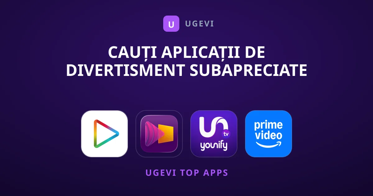 Cauți Aplicații de Divertisment Subapreciate Care Meritǎ Încercate?